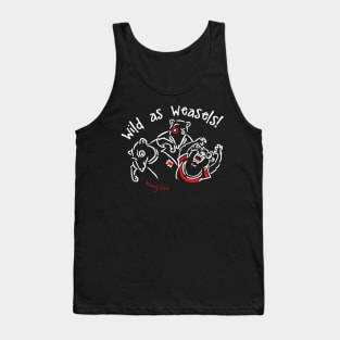 Wild As Weasels! Tank Top